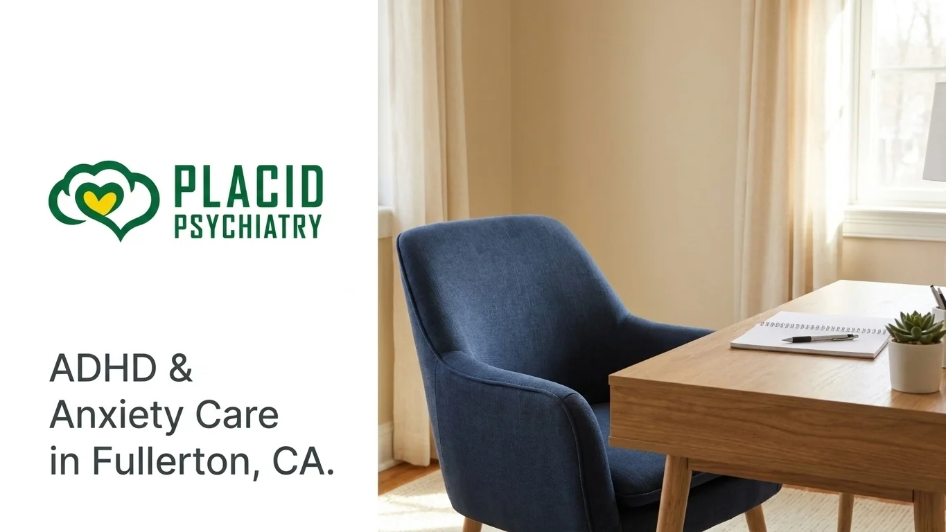 Placid Psychiatry office offering ADHD and anxiety support in Fullerton, CA